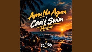 Amu Na Agum Can't Swim