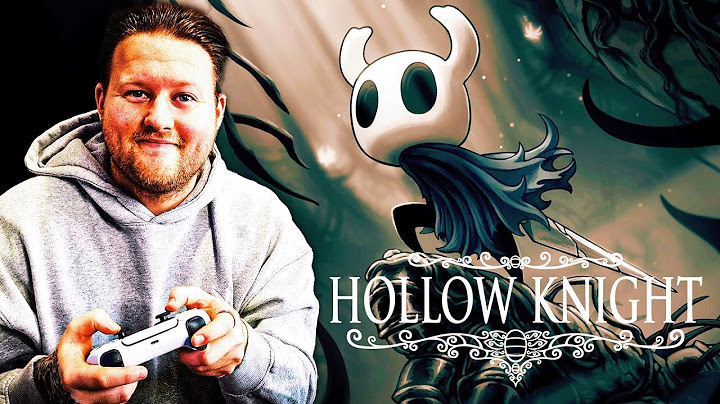 Lỗi màn hình đen khi vào game hollow knight năm 2024