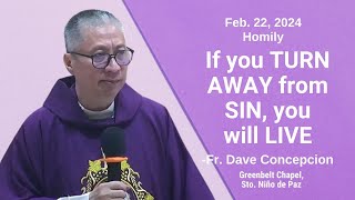 IF YOU TURN AWAY FROM SIN, YOU WILL LIVE  Homily by Fr. Dave Concepcion on Feb. 22, 2024 (Friday)