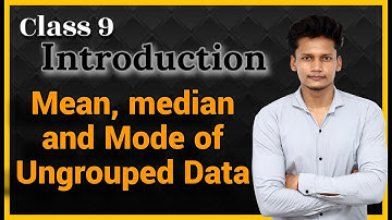 Mean, Median,Mode class 9 | Introduction | CBSE | Ncert | rs aggarwal |