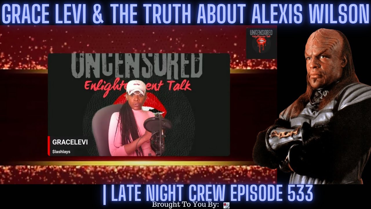 Grace Levi & The TRUTH About Alexis Wilson