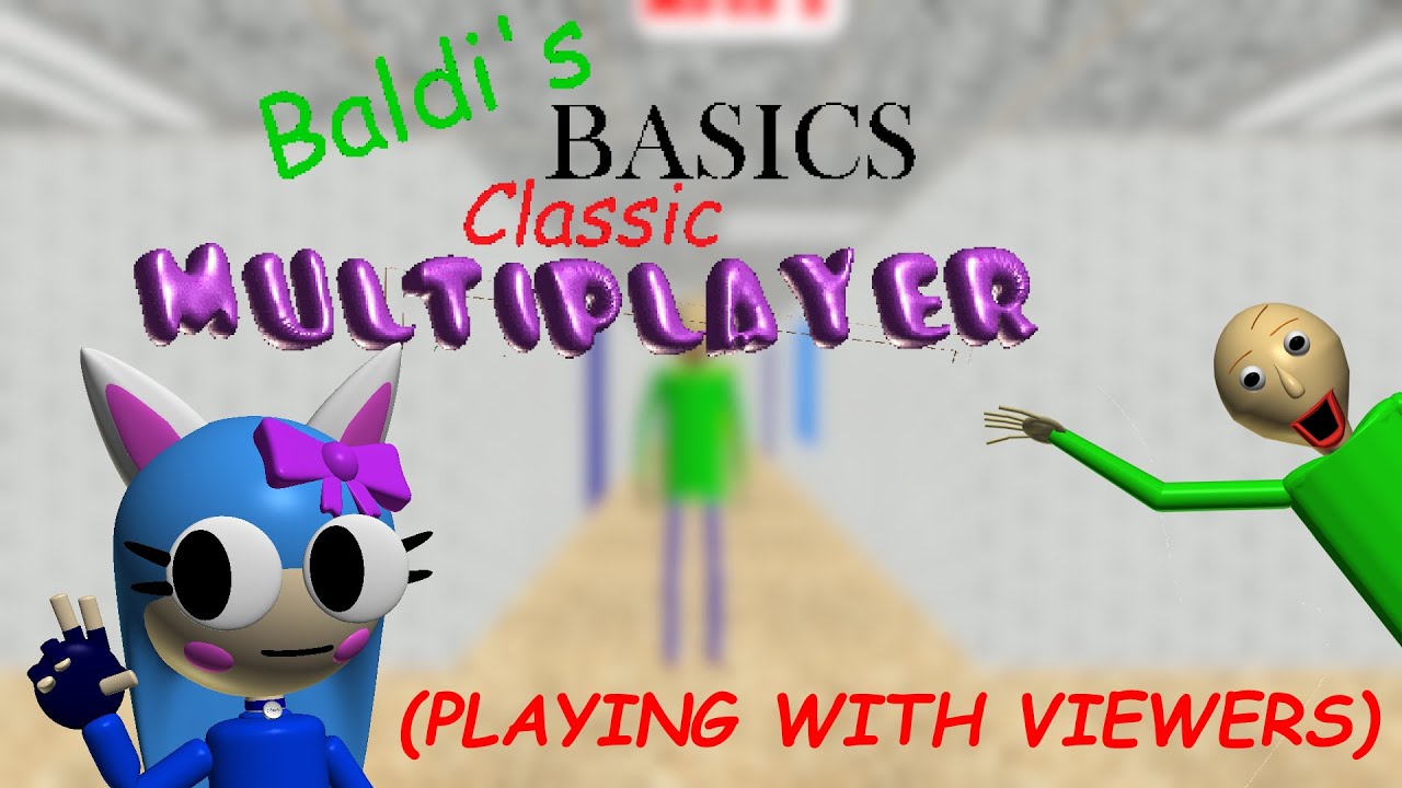 PLAYING BALDI'S BASICS MULTIPLAYER LIVE WITH VIEWERS - YouTube