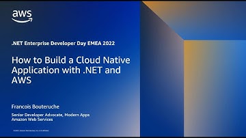 AWS .NET EDD EMEA 2022: How to Build a Cloud Native Application with .NET and AWS
