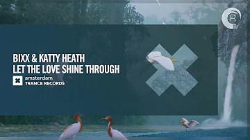 BiXX & Katty Heath - Let The Love Shine Through [Amsterdam Trance] Extended