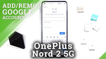 How to Add/Remove Google Account on OnePlus Nord 2 5G – Manage Google Users