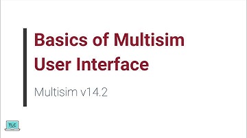 Basics of Multisim - User Interface