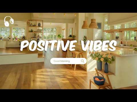 Positive Morning Playlist | Listen to this playlist and you can feel mood booster immediately