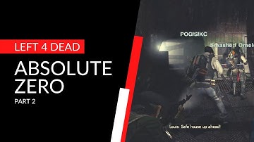 L4D2: Absolute Zero [Part 2] (Custom Map, Advanced)