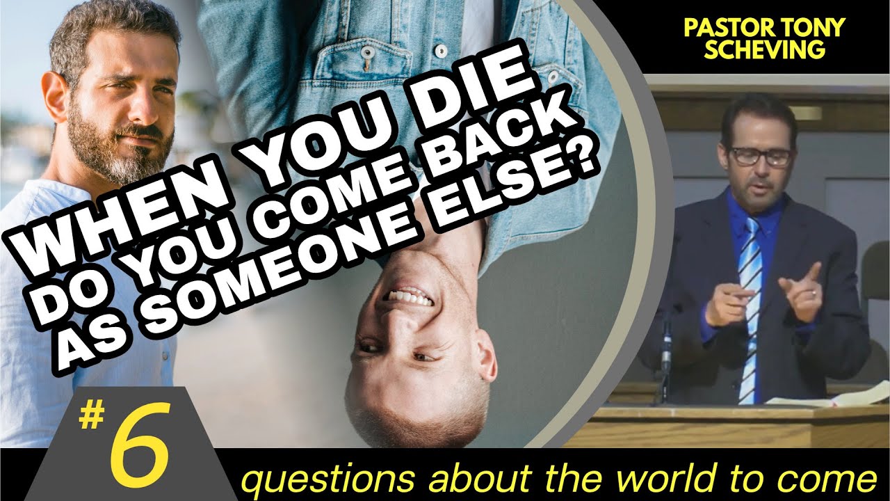 When you die, do you come back as someone else? YouTube