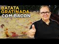 Batata Gratinada com Bacon do Chef Taico