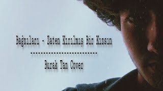 Bağzıları - Zaten Kırılmış Bir Kızsın (Cover) Resimi