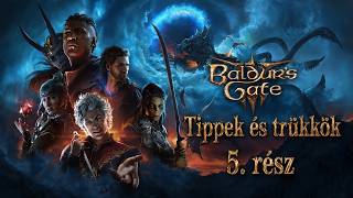 [Baldur's Gate 3] Tippek és trükkök 5. rész