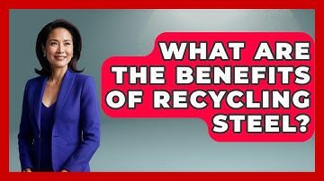 What Are The Benefits Of Recycling Steel? - Civil Engineering Explained