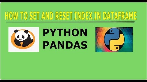 How To Set And Reset Index In DataFrame