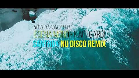 Esena Mono - Kaiti Garbi (Santhox Nu Disco Mix)