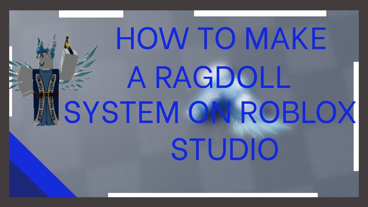 How to Make a Ragdoll System | ROBLOX Studio - YouTube