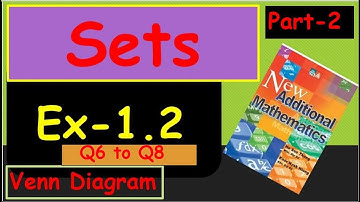 Sets Ex-1.2  PART-2 : Q6 to Q8;  Additional Mathematics 4037