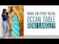 Fabriquer une table ocan en rsine poxy avec roni langley