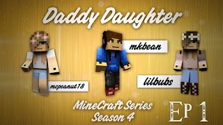 Daddy Daughter MineCraft Series - Season 4 - Episode 1