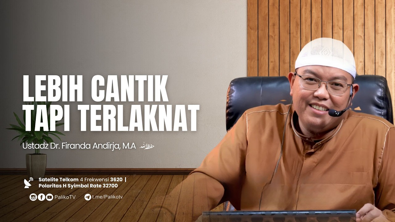 🔴 LEBIH CANTIK TAPI TERLAKNAT 🎙 Ustadz Dr. Firanda Andirja, M.A
