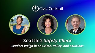 Civic Cocktail - Seattle's Safety Check - March 2025