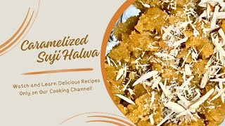 Caramelized Suji Halwa Recepi By HamaraHome