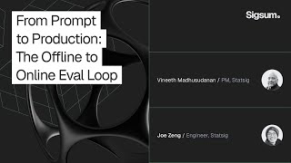 The Offline to Online Evaluation Loop with Joe Zeng and Vineeth Madhusudanan | Sigsum 2025