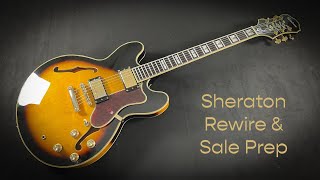 Epiphone Sheraton wiring replacement and sale preparation