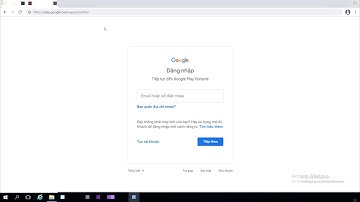 Đăng Ký Tài Khoản Google Developer