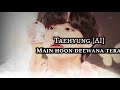 Main Hoon Deewana Tera Taehyung Ai Btsai Trending Taehyungaicover Taehyung Main Hoon Deewana Tera Taehyung Ai Btsai Trending Taehyungaicover Taehyung