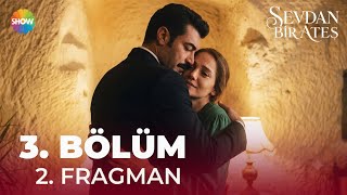 Sevdan Bir Ateş 3. Bölüm 2. Fragmanı | \