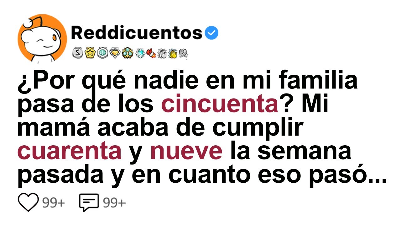 [HISTORIA COMPLETA] ¿Por qué nadie en mi familia pasa de los cincuenta?