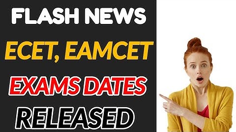 FLASH NEWS || ECET, EAMCET EXAM DATES RELEASED