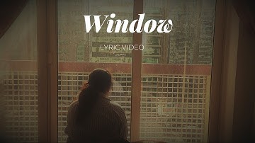 Window-(Lyric Video)