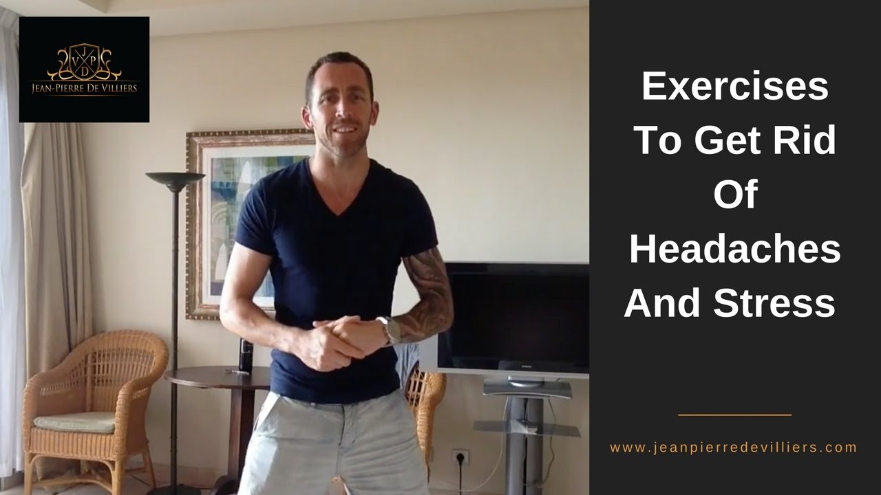 Exercises To Get Rid Of Headaches And Stress - YouTube