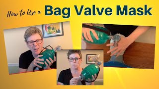 How to Use A Bag Valve Mask: Nursing Skills