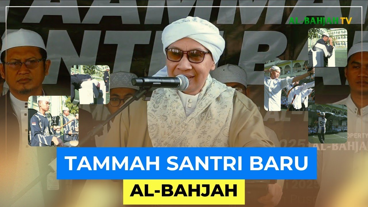 TAMMAH Santri Baru: Awal Perjalanan Menuntut Ilmu | Sekolah Formal Al-Bahjah Cirebon
