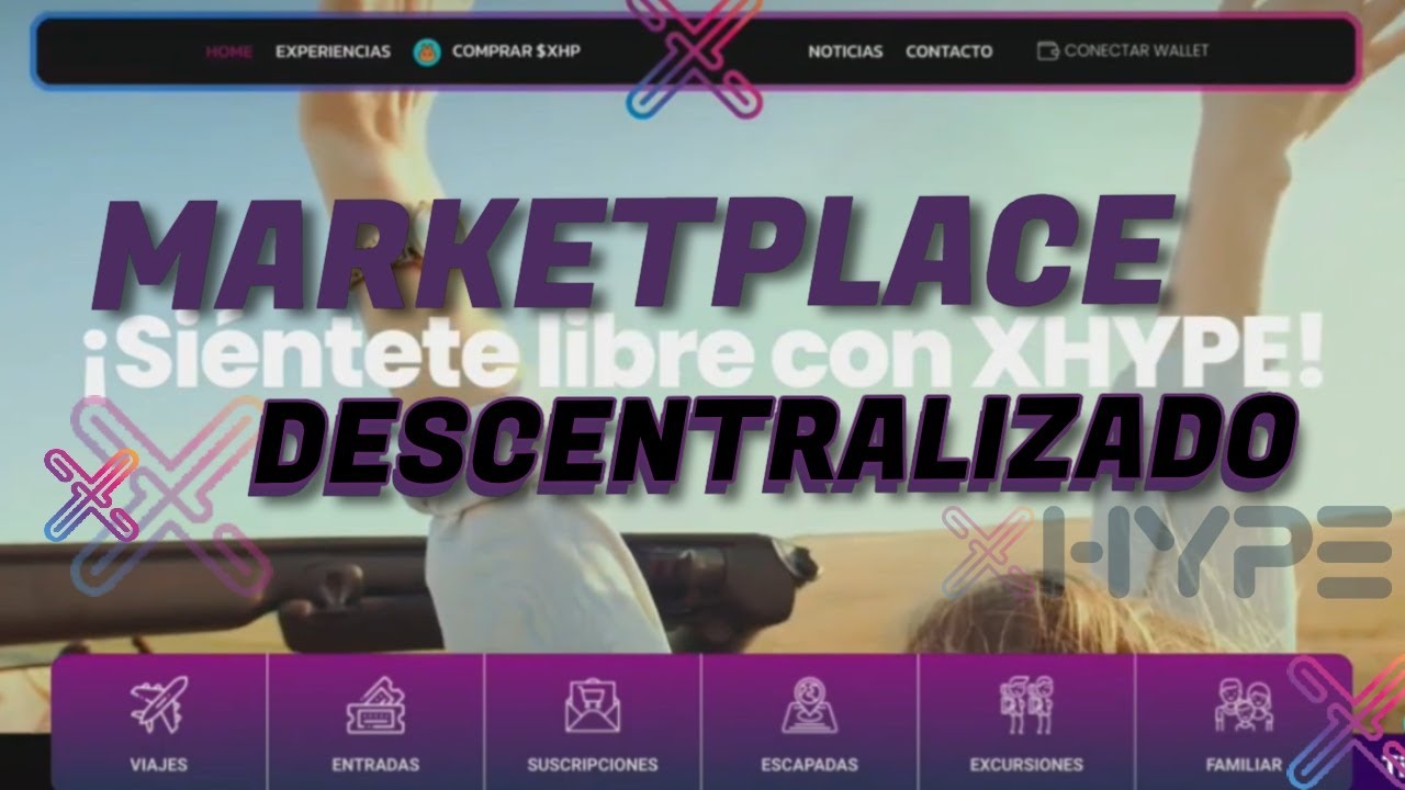 XHyPE el MarketPlace de Experiencias Descentralizadas Nueva propuesta