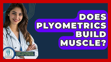Does Plyometrics Build Muscle? - Orthopedic Support Network