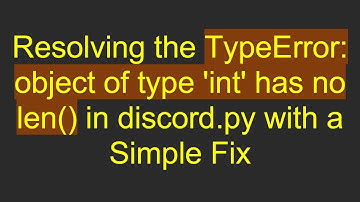 Resolving the TypeError: object of type 