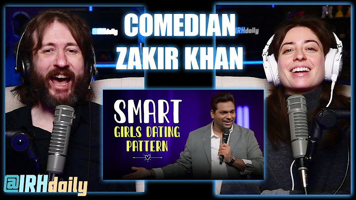 Smart Girl Dating Pattern | Zakir Khan | Stand Up Comedy | Sukha Puri 7 | irh daily REACTION!