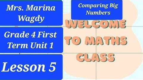 Math Grade 4 First Term Unit 1 Lesson 5 Comparing big Numbers 2024