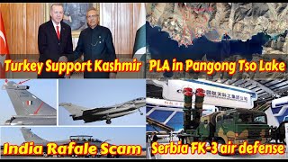 Turkey continue support Pakistan || Serbia buys FK-3 defense || India Rafale Scam || PLA in Pangong