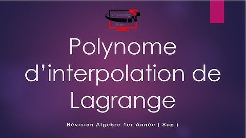 Partie 4 : Polynome d’interpolation de Lagrange