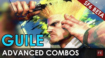 SF6 Guile Advanced Combos (CLOSED BETA)