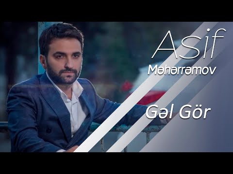 Asif Məhərrəmov — Gəl Gör