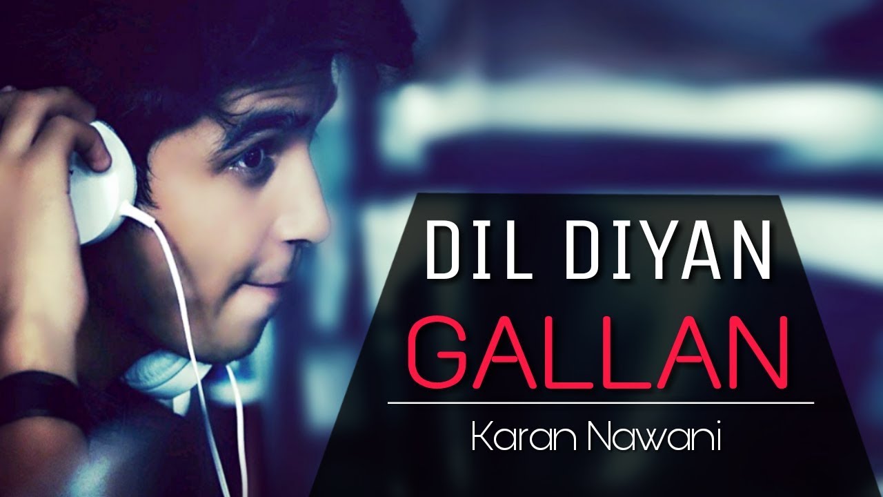 Dil Diyan Gallan - New Version | Karan Nawani | Romantic Songs | Salman Khan | Katrina Kaif