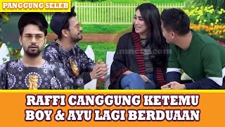 VIRAL!  MOMEN CANGGUNG SAAT RAFFI AHMAD BERTEMU BOY WILLIAM BERSAMA AYU TING TING ! - PANGGUNG SELEB