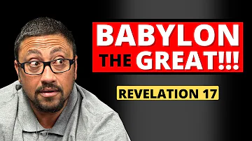 Babylon The Great, The Mother Of Harlots! - Revelation 17