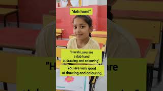 Harshi is a dab hand at drawing and colouring.# Idiom learning#Learn English daily#smart learning
